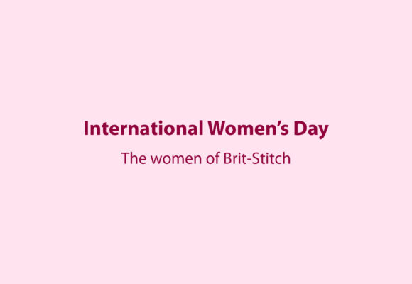 International Women’s Day – The Women of Brit-Stitch